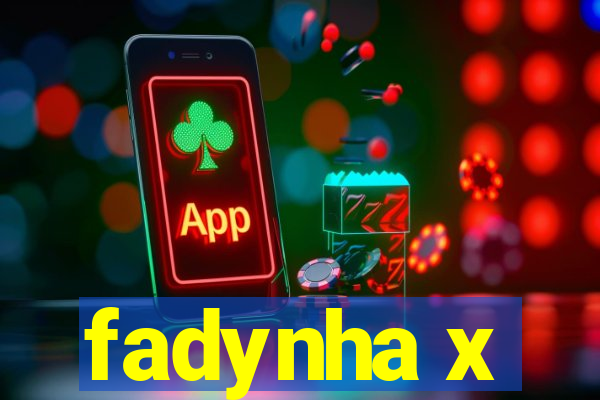 fadynha x